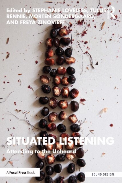 Freya Zinovieff, Morten Sondergaard, Tullis Rennie, Stephanie Loveless - Situated Listening, E-bok