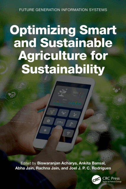Joel J. P. C. Rodrigues, Rachna Jain, Abha Jain, Ankita Bansal, Biswaranjan Acharya - Optimizing Smart and Sustainable Agriculture for Sustainability, E-bok