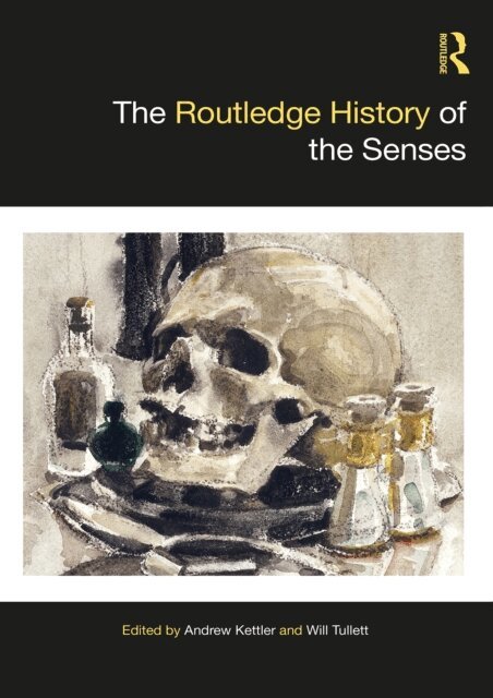 Will Tullett, Andrew Kettler - Routledge History of the Senses, E-bok
