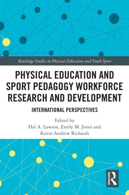 Kevin Andrew Richards, Emily M. Jones, Hal A. Lawson - Physical Education and Sport Pedagogy Workforce Research and Development, E-bok