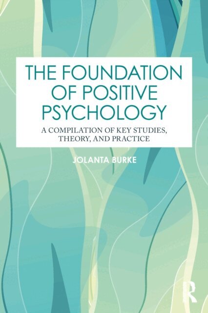 Jolanta Burke - Foundation of Positive Psychology, E-bok