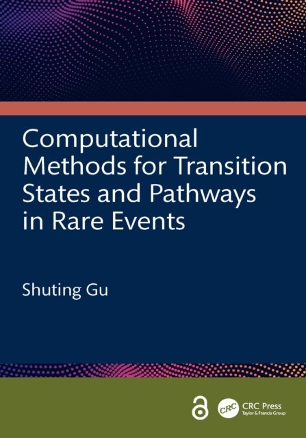 Shuting Gu - Computational Methods for Transition States and Pathways in Rare Events, E-bok. Tillgänglighet: Lägg i varukorg