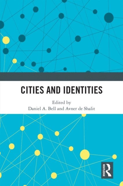 Avner de Shalit, Daniel A. Bell - Cities and Identities, E-bok