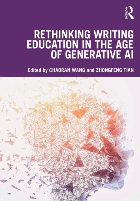 Zhongfeng Tian, Chaoran Wang - Rethinking Writing Education in the Age of Generative AI, E-bok
