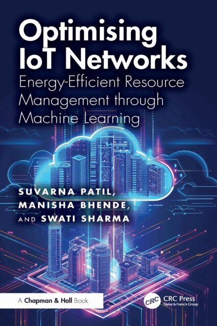 Swati Sharma, Manisha Bhende, Suvarna Patil - Optimising IoT Networks, E-bok