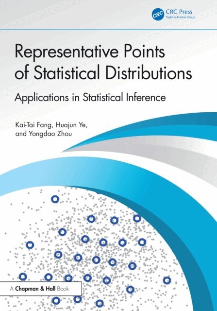 Yongdao Zhou, Huajun Ye, Kai-Tai Fang - Representative Points of Statistical Distributions, E-bok