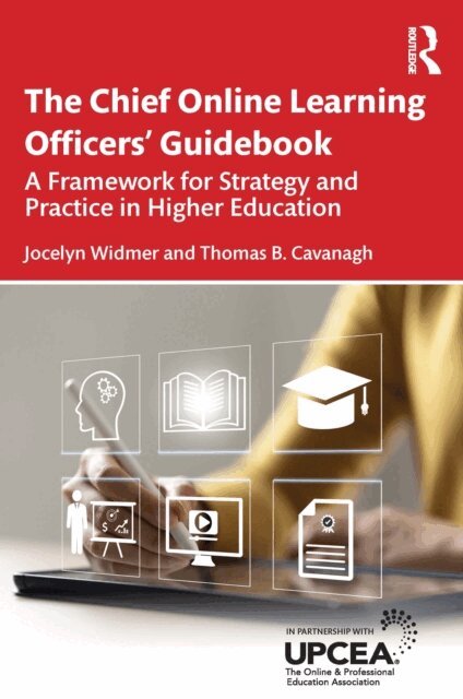 Thomas B. Cavanagh, Jocelyn Widmer - Chief Online Learning Officers' Guidebook, E-bok