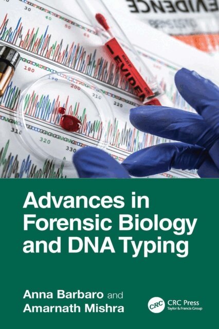 Amarnath Mishra, Anna Barbaro - Advances in Forensic Biology and DNA Typing, E-bok