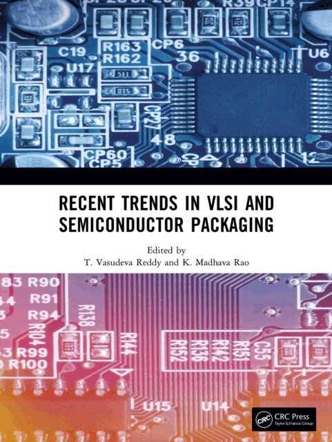 K. Madhava Rao, T. Vasudeva Reddy - Recent Trends in VLSI and Semiconductor Packaging, E-bok