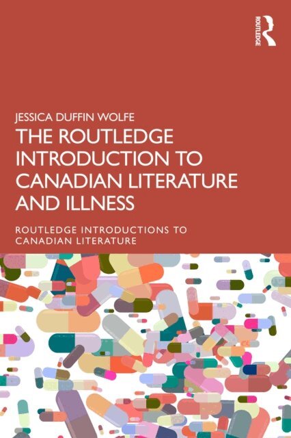 Jessica Duffin Wolfe - Routledge Introduction to Canadian Literature and Illness, E-bok
