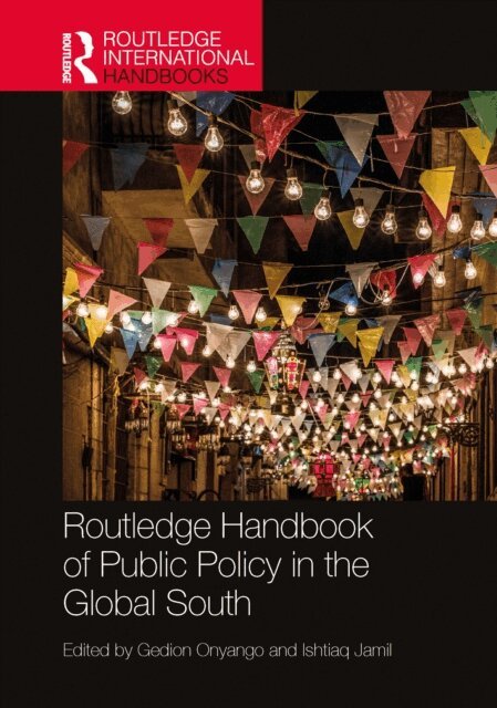 Ishtiaq Jamil, Gedion Onyango - Routledge Handbook of Public Policy in the Global South, E-bok