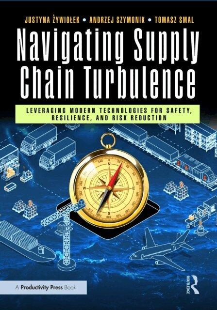 Tomasz Smal, Andrzej Szymonik, Justyna Zywiolek - Navigating Supply Chain Turbulence, E-bok