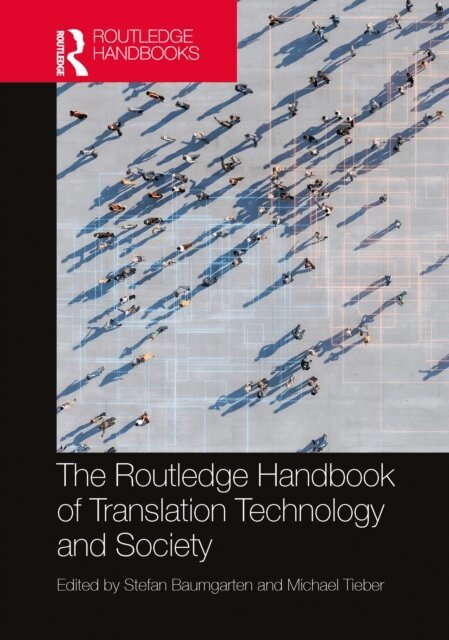Michael Tieber, Stefan Baumgarten - Routledge Handbook of Translation Technology and Society, E-bok