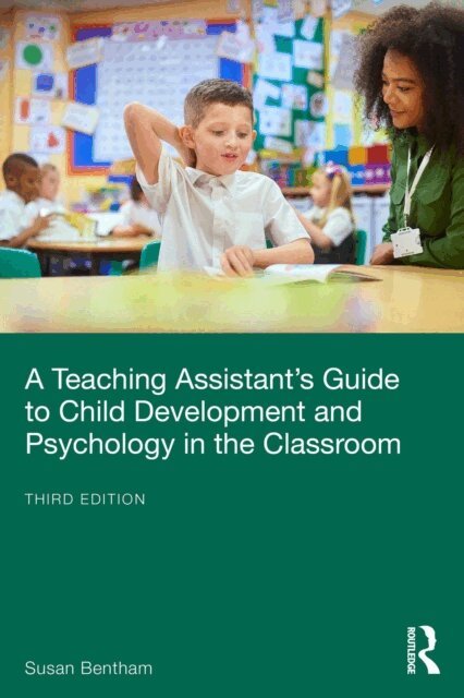 Susan Bentham - Teaching Assistant's Guide to Child Development and Psychology in the Classroom, E-bok