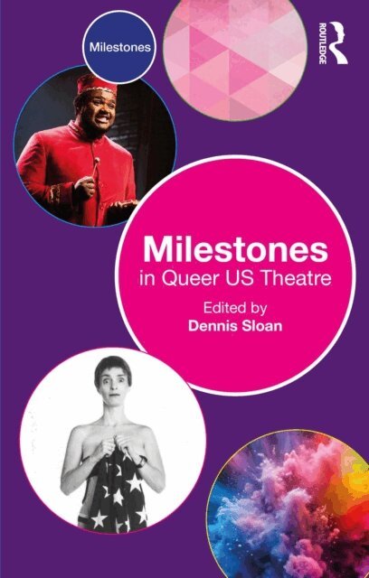 Dennis Sloan - Milestones in Queer US Theatre, E-bok