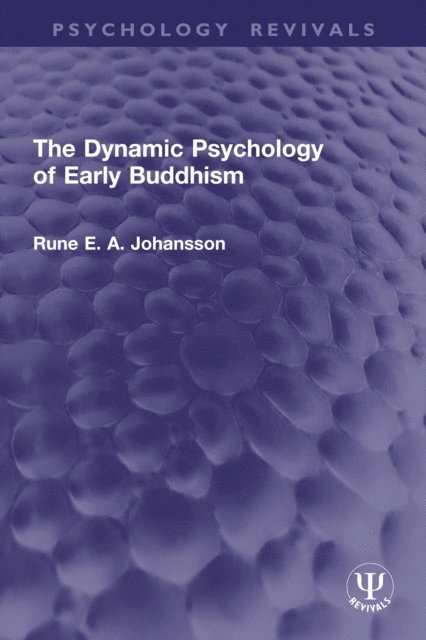 Rune Johansson - Dynamic Psychology of Early Buddhism, E-bok