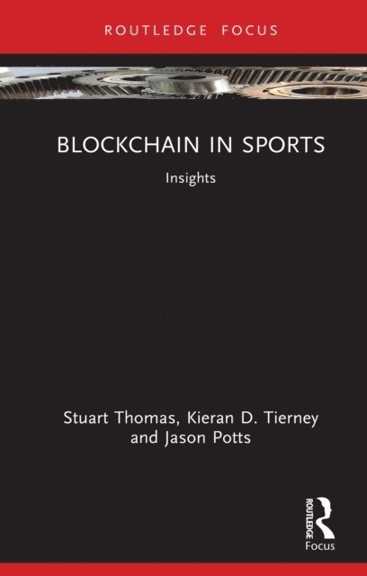 Jason Potts, Kieran D. Tierney, Stuart Thomas - Blockchain in Sports, E-bok