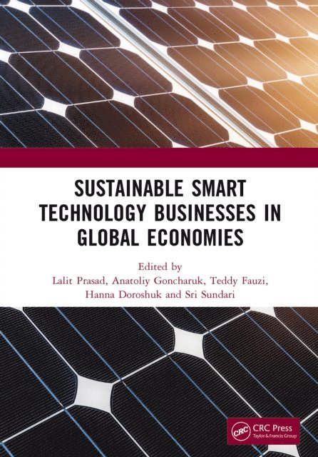 Sri Sundari, Hanna Doroshuk, Teddy Fauzi, Anatoliy Goncharuk, Lalit Prasad - Sustainable Smart Technology Businesses in Global Economies, E-bok