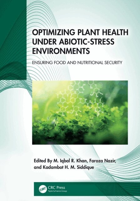Kadambot H.M. Siddique, Faroza Nazir, M. Iqbal R. Khan - Optimizing Plant Health under Abiotic-Stress Environments, E-bok