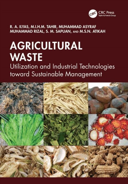 M.S.N. Atikah, S. M. Sapuan, Muhammad Asyraf Muhammad Rizal, M. I. H. M. Tahir, R. A. Ilyas - Agricultural Waste, E-bok