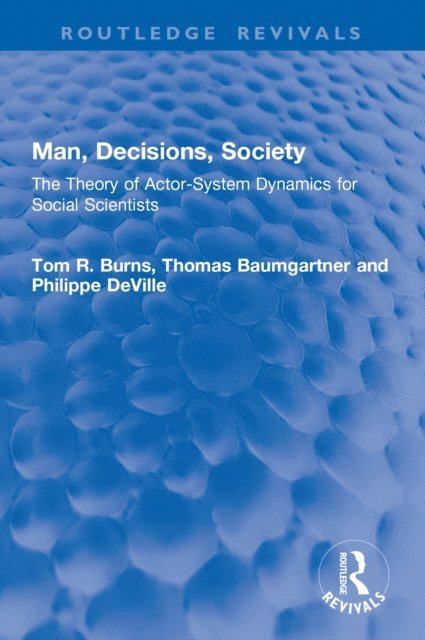 Philippe DeVille, Thomas Baumgartner, Tom R. Burns - Man, Decisions, Society, E-bok