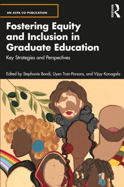 Vijay Kanagala, Uyen Tran-Parsons, Stephanie Bondi - Fostering Equity and Inclusion in Graduate Education, E-bok