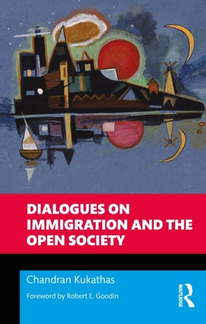 Chandran Kukathas - Dialogues on Immigration and the Open Society, E-bok