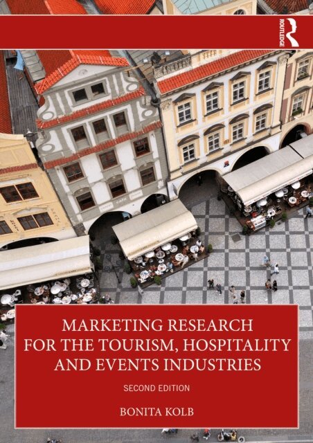 Bonita Kolb - Marketing Research for the Tourism, Hospitality and Events Industries, E-bok
