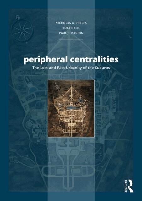 Paul Maginn, Roger Keil, Nicholas A. Phelps - Peripheral Centralities, E-bok