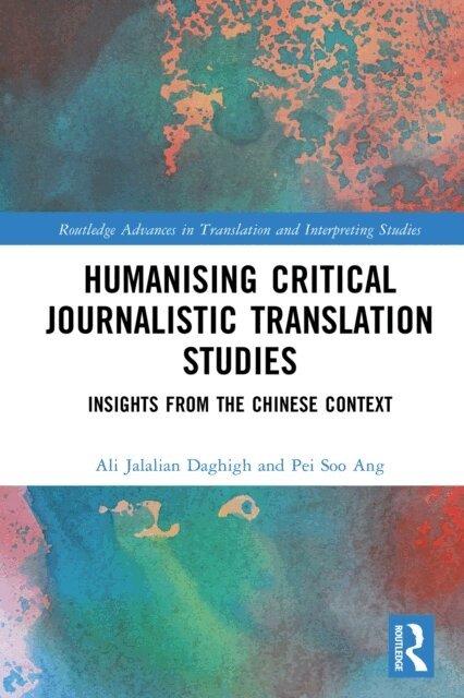 Pei Soo Ang, Ali Jalalian Daghigh - Humanising Critical Journalistic Translation Studies, E-bok