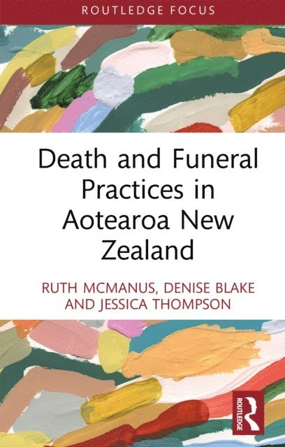 Jessica Thompson, Denise Blake, Ruth McManus - Death and Funeral Practices in Aotearoa New Zealand, E-bok