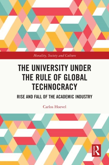 Carlos Hoevel - University Under the Rule of Global Technocracy, E-bok