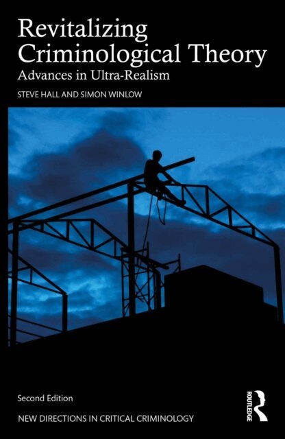 Simon Winlow, Steve Hall - Revitalizing Criminological Theory, E-bok