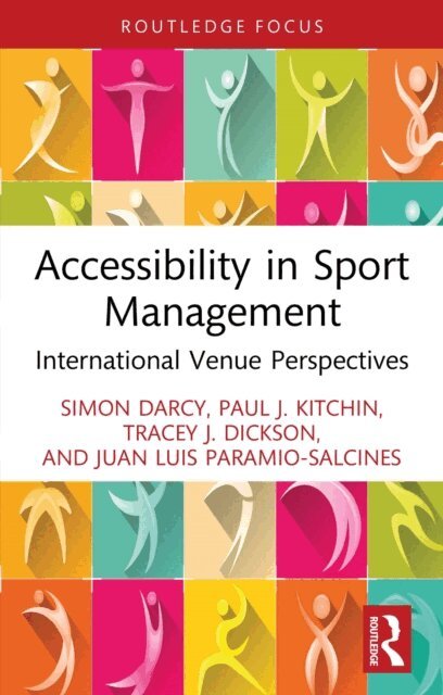 Juan Luis Paramio-Salcines, Tracey J. Dickson, Paul J. Kitchin, Simon Darcy - Accessibility in Sport Management, E-bok
