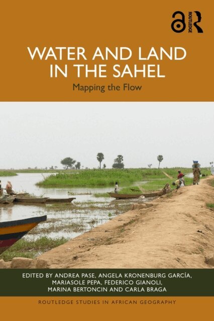 Carla Braga, Marina Bertoncin, Federico Gianoli, Mariasole Pepa, Angela Kronenburg Garcia, Andrea Pase - Water and Land in the Sahel, E-bok