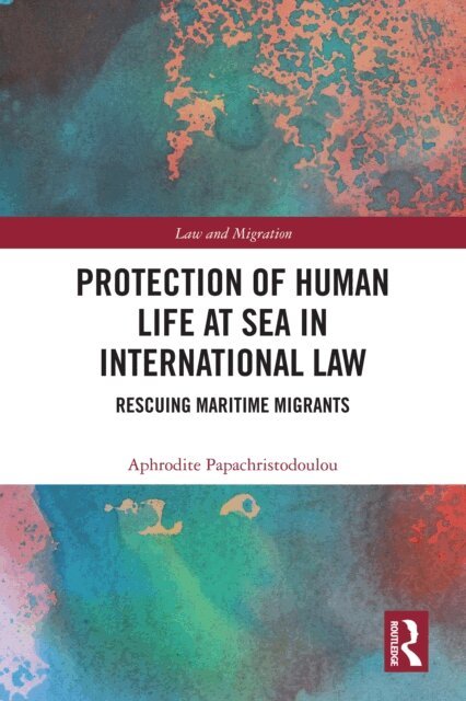 Aphrodite Papachristodoulou - Protection of Human Life at Sea in International Law, E-bok