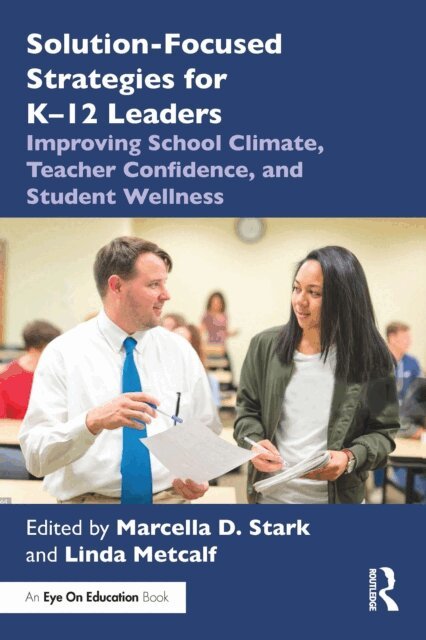 Linda Metcalf, Marcella D. Stark - Solution-Focused Strategies for Ka &quote;12 Leaders, E-bok