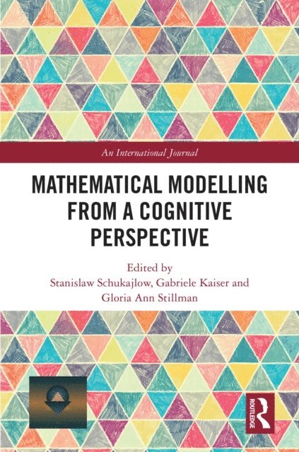 Gloria Stillman, Gabriele Kaiser, Stanislaw Schukajlow - Mathematical Modelling from a Cognitive Perspective, E-bok