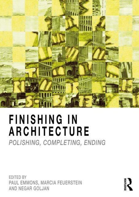 Negar Goljan, Marcia Feuerstein, Paul Emmons - Finishing in Architecture, E-bok