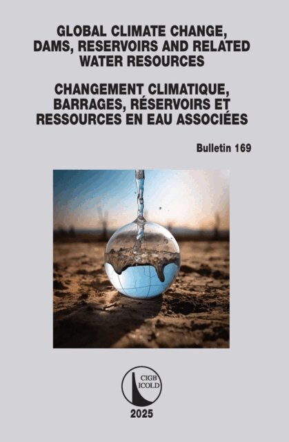 CIGB ICOLD - Global Climate Change, Dams, Reservoirs and Related Water Resources / Changement Climatique, Barrages, Reservoirs et Ressources en eau associees, E-bok