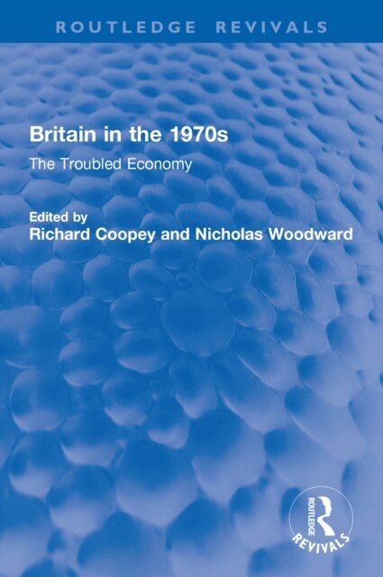 Nicholas Woodward, Richard Coopey - Britain in the 1970s, E-bok