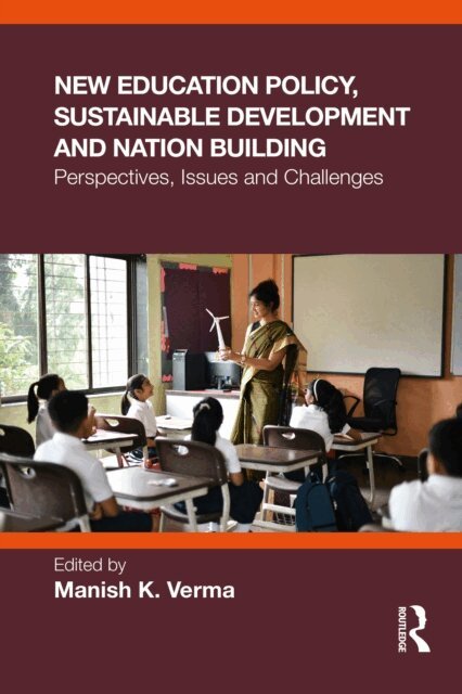 Manish K. Verma - New Education Policy, Sustainable Development and Nation Building, E-bok