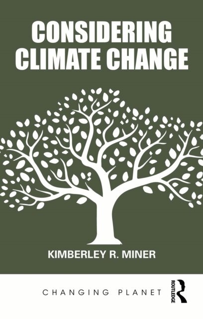 Kimberley R. Miner - Considering Climate Change, E-bok