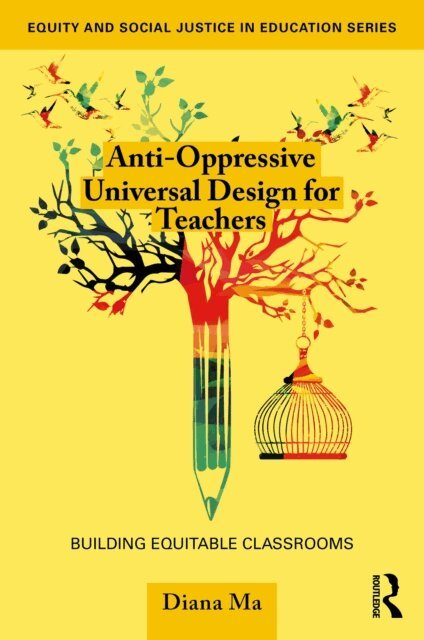 Diana Ma - Anti-Oppressive Universal Design for Teachers, E-bok