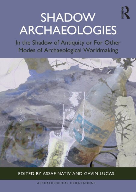 Gavin Lucas, Assaf Nativ - Shadow Archaeologies, E-bok