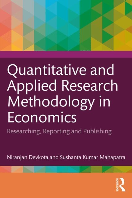Sushanta Kumar Mahapatra, Niranjan Devkota - Quantitative and Applied Research Methodology in Economics, E-bok