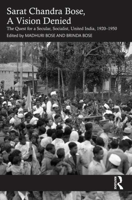 Brinda Bose, Madhuri Bose - Sarat Chandra Bose, A Vision Denied, E-bok