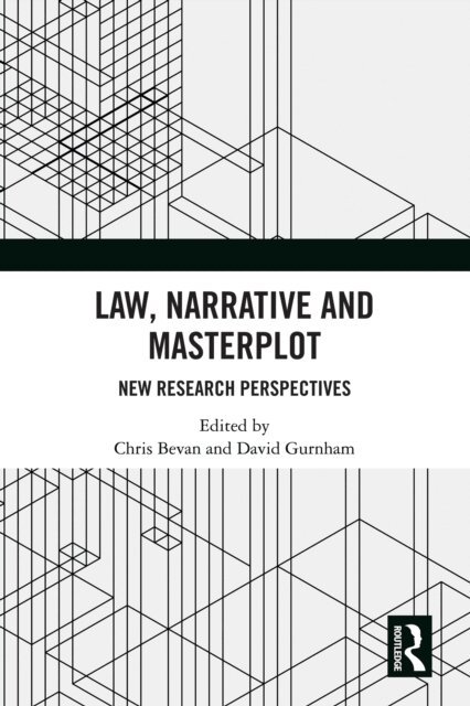 David Gurnham, Chris Bevan - Law, Narrative and Masterplot, E-bok