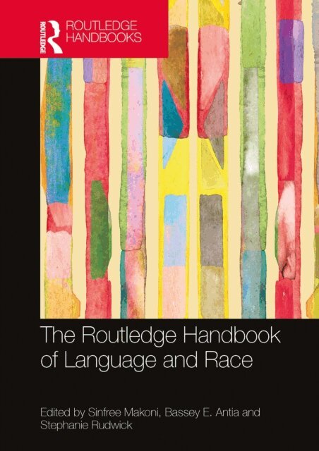 Stephanie Rudwick, Bassey E. Antia, Sinfree Makoni - Routledge Handbook of Language and Race, E-bok