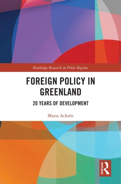 Maria Ackren - Foreign Policy in Greenland, E-bok